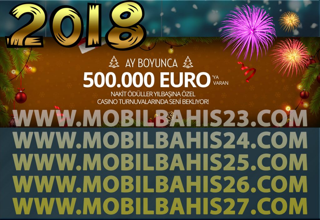 Mobil Bahis Yeni Adresleri ve Yeni Yıl Kampanyaları