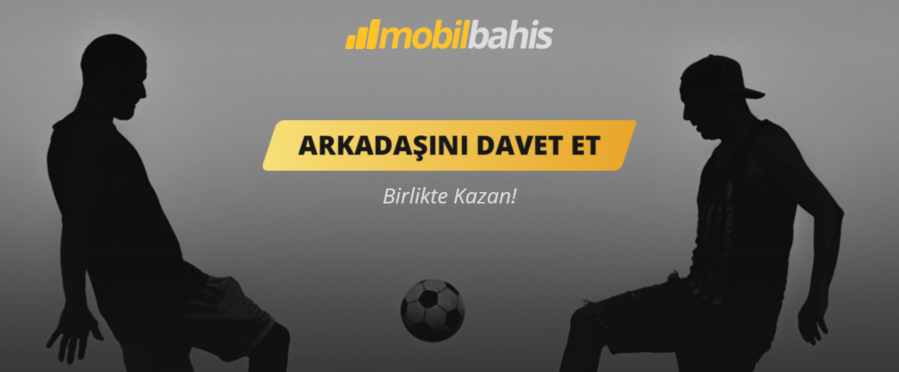 Arkadaş davet bonusu - Mobilbahis