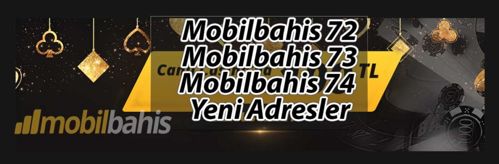 Mobilbahis 72, Mobilbahis 73, Mobilbahis 74 Yeni Adresler