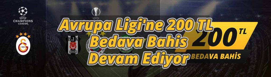 Avrupa Ligi’ne 200 TL Bedava Bahis Devam Ediyor