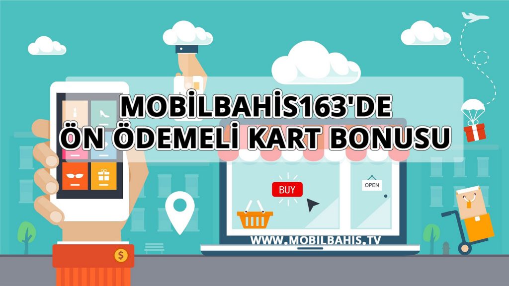Mobilbahis163’de Ön Ödemeli Kart Bonusu