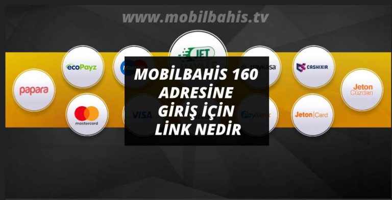 Mobilbahis 160 Adresine Giriş için Link Nedir