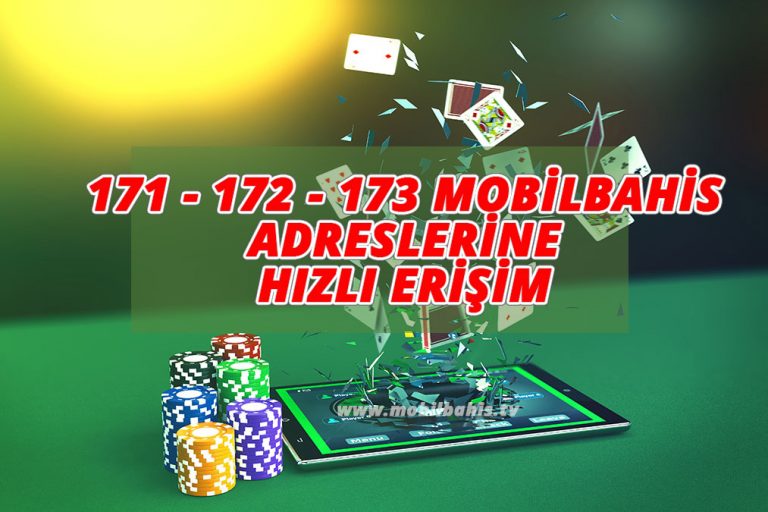 171 – 172 – 173 Mobilbahis Adreslerine Hızlı Erişim