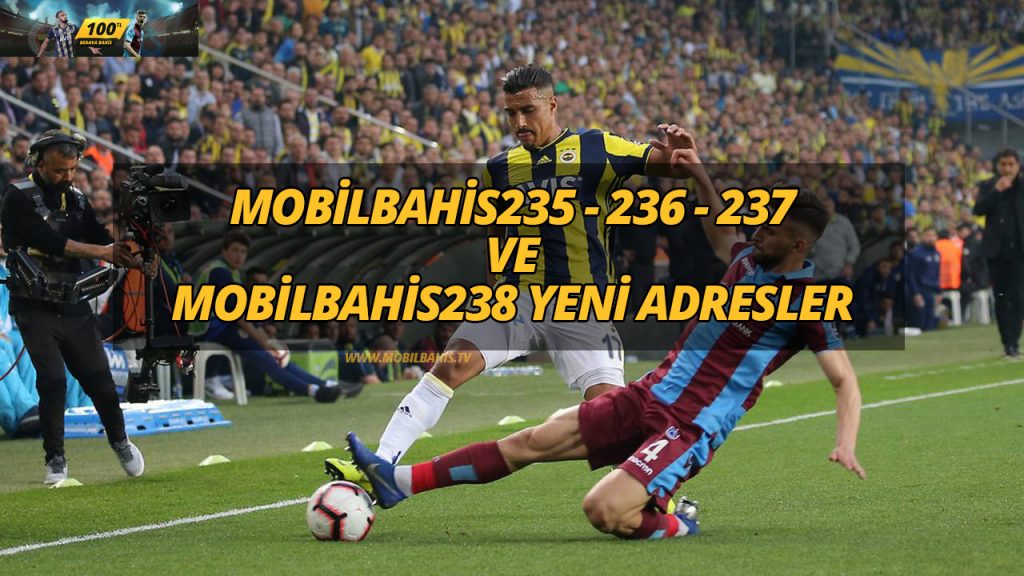 Mobilbahis235 – 236 – 237 ve Mobilbahis238 Yeni Adresler