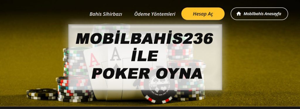 Mobilbahis236 ile Poker Oyna
