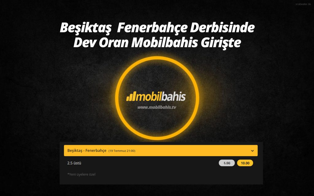 Beşiktaş Fenerbahçe Derbisinde Dev Oran Mobilbahis Girişte