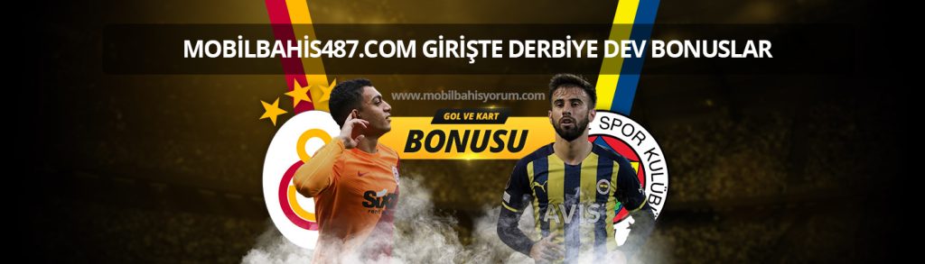 Mobilbahis487.com Girişte Derbiye Dev Bonuslar