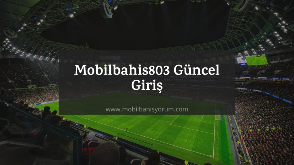 Mobilbahis803 Güncel Giriş