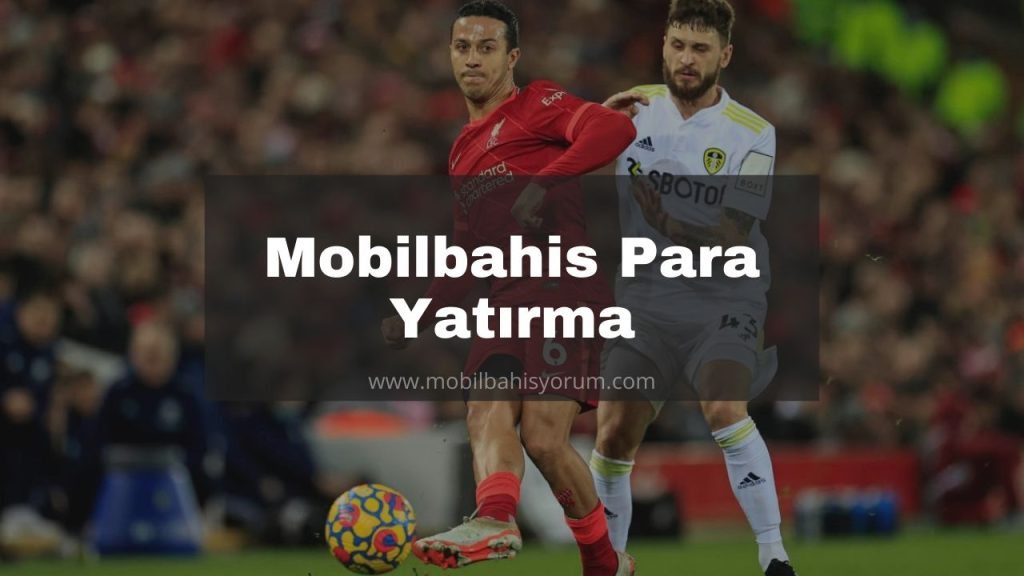 Mobilbahis Para Yatırma