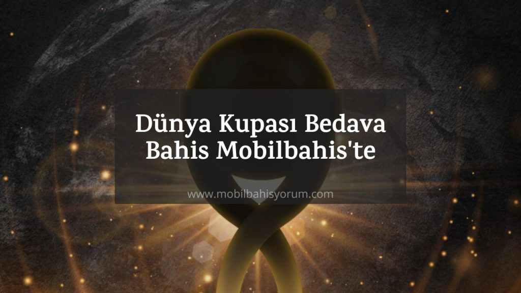 Dünya Kupası Bedava Bahis