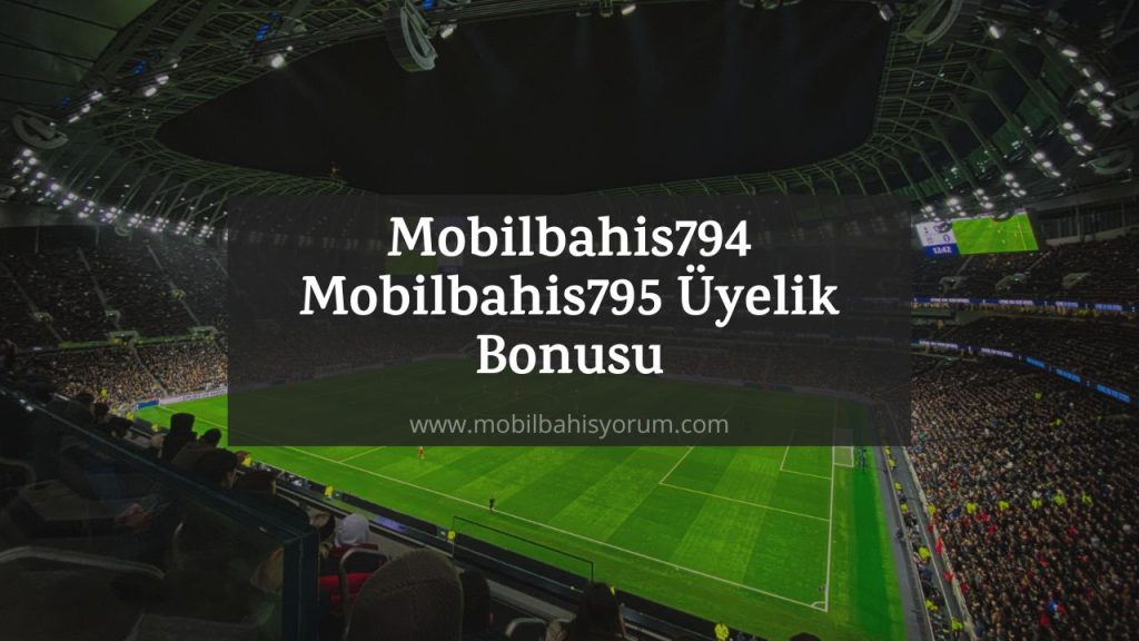 Mobilbahis794 - Mobilbahis795 Üyelik