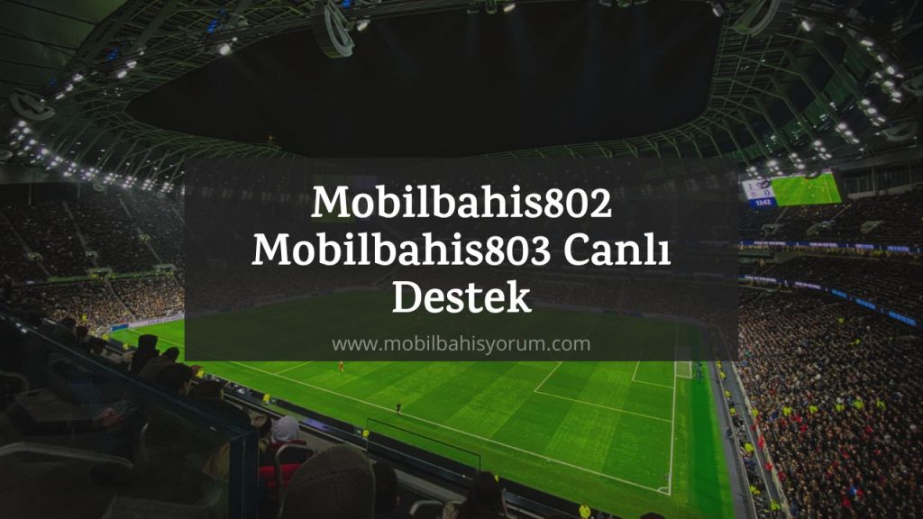 Mobilbahis802 - Mobilbahis803 Canlı Destek