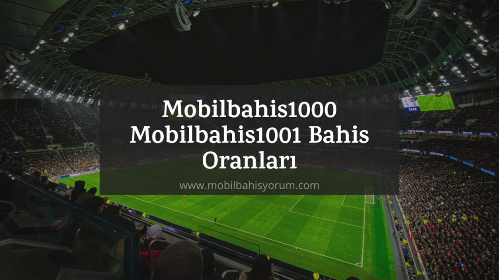 Mobilbahis1000 -Mobilbahis1001